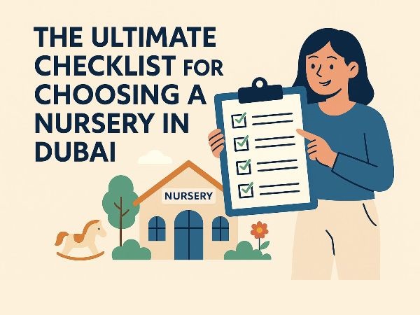 The Ultimate Checklist for Choosing a Nursery in Dubai